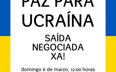 LAS ORGANIZACIONES CORUÑESAS SOCIALES, POLÍTICAS Y DEL TERCERO SECTOR SALDRÁN JUNTAS A LA CALLE EL DOMINGO PARA RECLAMAR EL FIN DE LA GUERRA DE UCRANIA